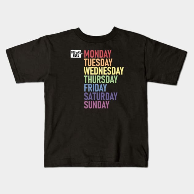 MONDAY "You Are Here" Weekday Day of the Week Calendar Daily Kids T-Shirt by Decamega